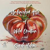 Unfinished Acts of Wild Creation by  Sarah Yahm audiobook
