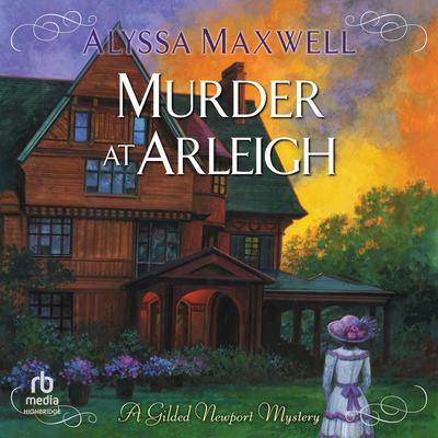 Murder at Arleigh by Alyssa Maxwell audiobook