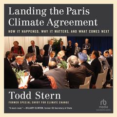 Landing the Paris Climate Agreement by Todd Stern audiobook