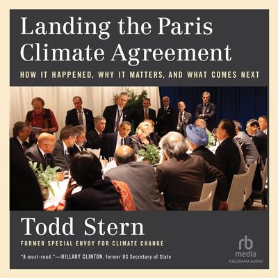Landing the Paris Climate Agreement by Todd Stern audiobook