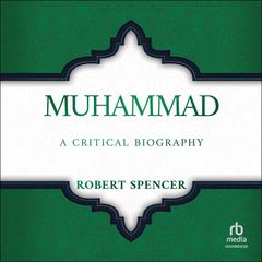 Muhammad by Robert Spencer audiobook