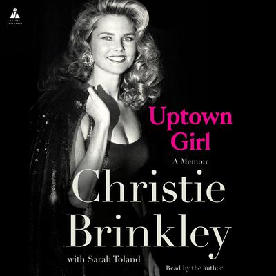 Uptown Girl by Christie Brinkley audiobook