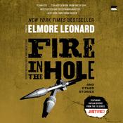 Fire in the Hole by  Elmore Leonard audiobook