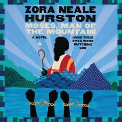Moses, Man of the Mountain by Zora Neale Hurston audiobook