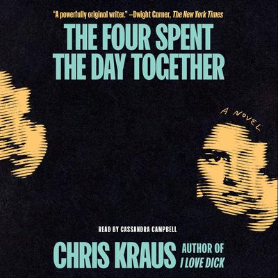 The Four Spent the Day Together by Chris Kraus audiobook