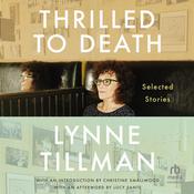 Thrilled to Death by  Lynne Tillman audiobook