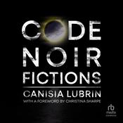 Code Noir by  Canisia Lubrin audiobook