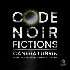 Code Noir by Canisia Lubrin audiobook