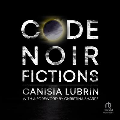 Code Noir by Canisia Lubrin audiobook