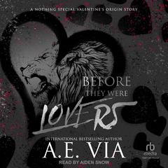 Before They Were Lovers by A. E. Via audiobook