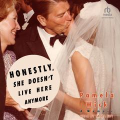 Honestly, She Doesn't Live Here Anymore by Pamela Wick audiobook