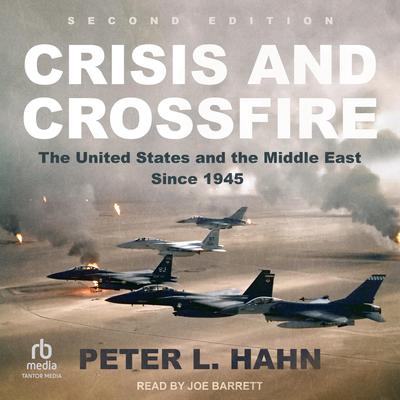 Crisis and Crossfire by Peter L. Hahn audiobook