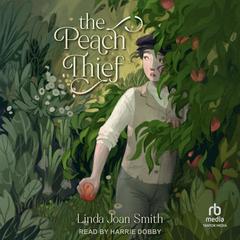 The Peach Thief by Linda Joan Smith audiobook
