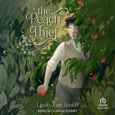 The Peach Thief by Linda Joan Smith audiobook