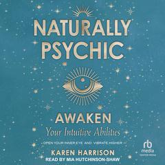 Naturally Psychic by Karen Harrison audiobook