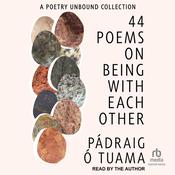 44 Poems on Being with Each Other by  Pádraig Ó Tuama audiobook