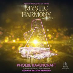 Mystic Harmony by Phoebe Ravencraft audiobook
