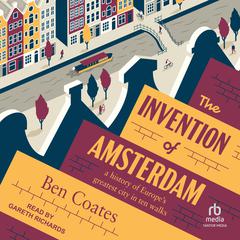 The Invention of Amsterdam by Ben Coates audiobook