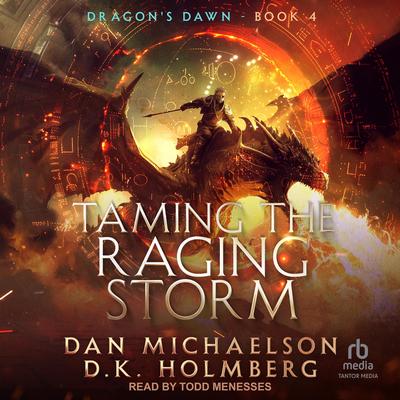 Taming the Raging Storm by D.K. Holmberg audiobook