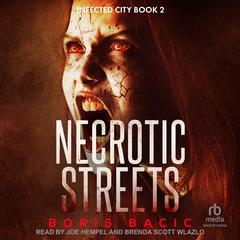 Necrotic Streets by Boris Bacic audiobook