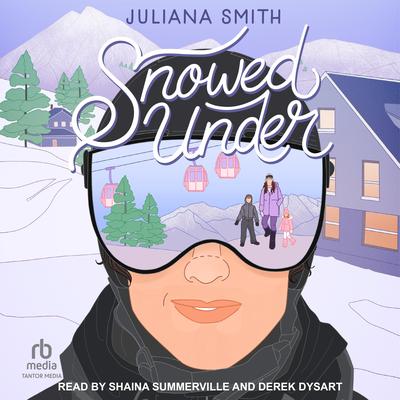 Snowed Under by Juliana Smith audiobook