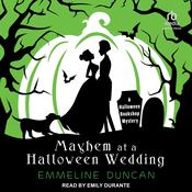 Mayhem at a Halloween Wedding by  Emmeline Duncan audiobook