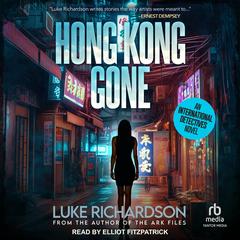 Hong Kong Gone by Luke Richardson audiobook