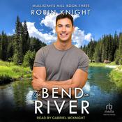 The Bend In River by  Robin Knight audiobook