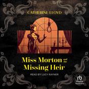 Miss Morton and the Missing Heir by  Catherine Lloyd audiobook