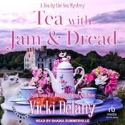 Tea with Jam & Dread by  Vicki Delany audiobook