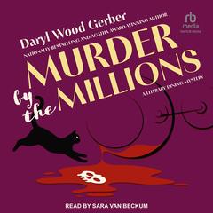 Murder by the Millions by Daryl Wood Gerber audiobook