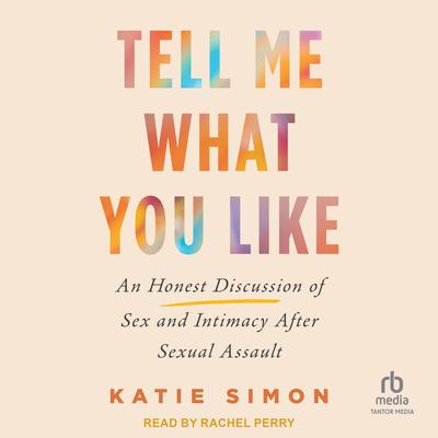 Tell Me What You Like by Katie Simon audiobook