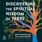 Discovering the Spiritual Wisdom of Trees by  Beth Norcross audiobook