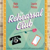 The Rehearsal Club by  Laurie Petrou audiobook
