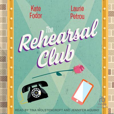 The Rehearsal Club by Laurie Petrou audiobook