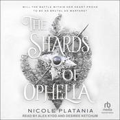 The Shards of Ophelia by  Nicole Platania audiobook