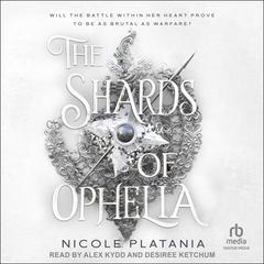 The Shards of Ophelia by Nicole Platania audiobook