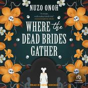 Where the Dead Brides Gather by  Nuzo Onoh audiobook