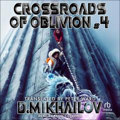 Crossroads of Oblivion #4 by Dem Mikhailov audiobook