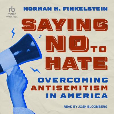 Saying No to Hate by Norman H. Finklestein audiobook