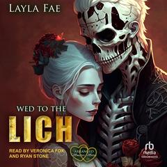 Wed to the Lich by Layla Fae audiobook