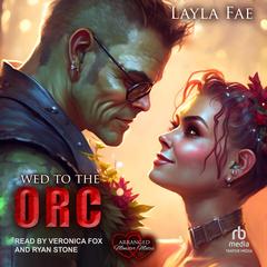 Wed to the Orc by Layla Fae audiobook