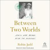 Between Two Worlds by  Robin Judd audiobook