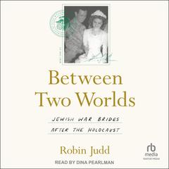 Between Two Worlds by Robin Judd audiobook