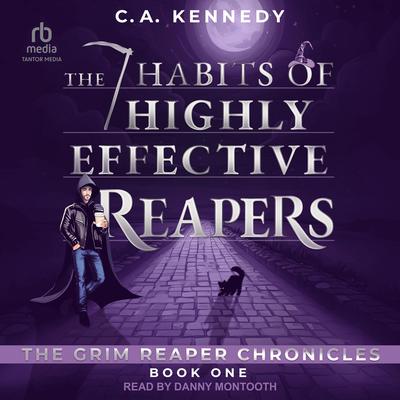 The 7 Habits of Highly Effective Reapers by CA Kennedy audiobook