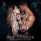 Never Say Never by  Rue Lennox audiobook