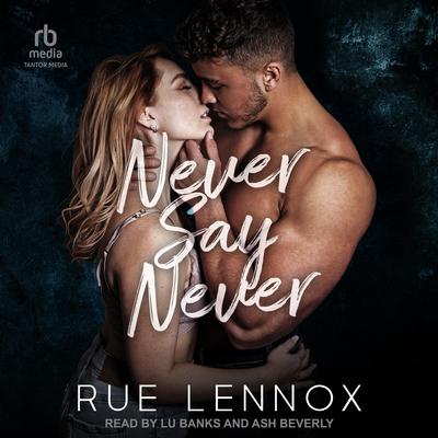 Never Say Never by Rue Lennox audiobook