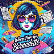 Where'd You Go, Bernadette: Book Summary & Analysis by  Maria Semple audiobook