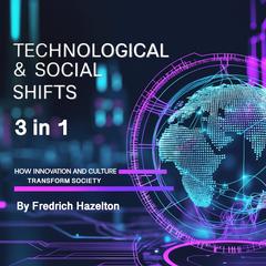 Technological & Social Shifts by Fredrich Hazelton audiobook