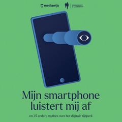 Mijn smartphone luistert mij af by Mediawijs  audiobook